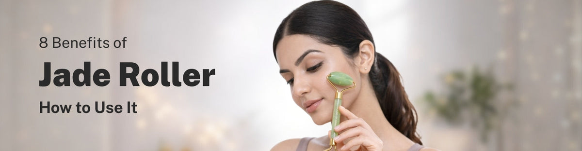 8 Benefits of Jade Roller and How to Use It - House Of Beauty India