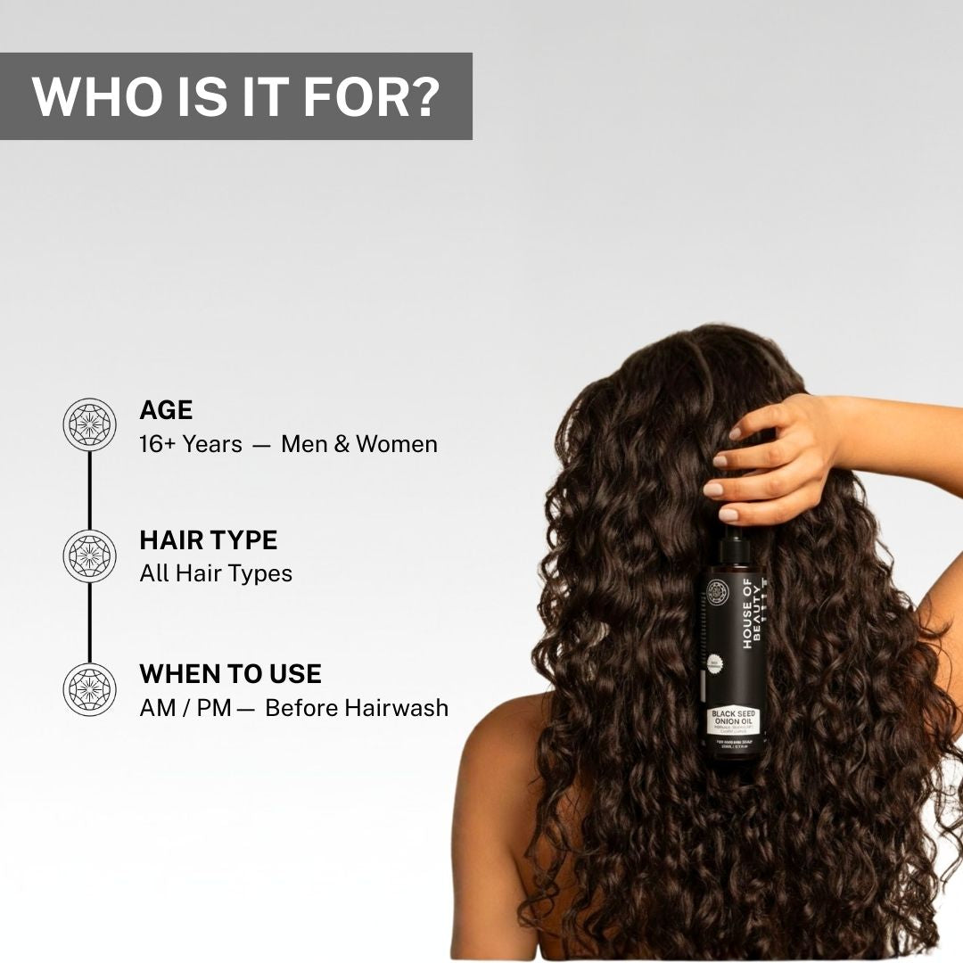 Model with long healthy hair holding House of Beauty Black Seed Onion Oil, suitable for men and women 16+, for all hair types, use before hair wash.